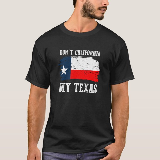 Camiseta No hace California mi Tejas Repulican (Anverso)