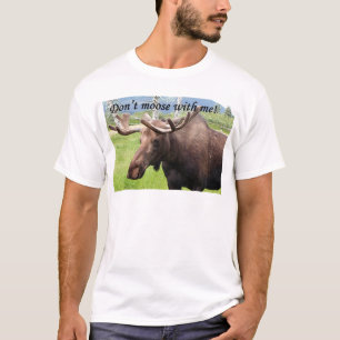 Camiseta No hacen los alces conmigo