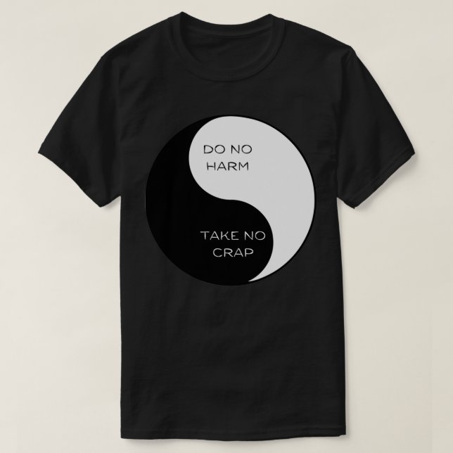 Camiseta No hacer daño no tomar el crap Ying Yang 1 (Diseño del anverso)