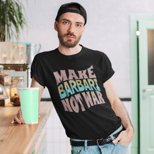 Camiseta No hacer guerra a Barbari   Naan-e-Barbari