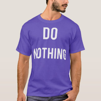 Camiseta No hacer nada perezoso Mantra Regalo Trimezcla