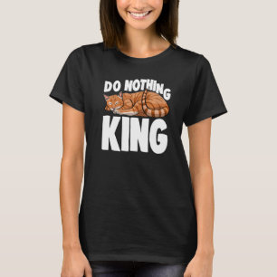 Camiseta No hacer nada Rey Dormir Gato Gato Gatito Gatito G