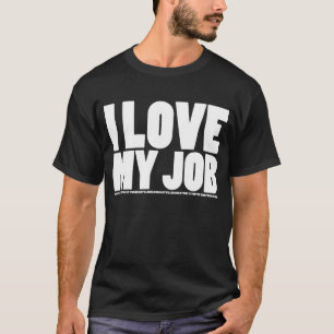 Camiseta (No haga) amor I mi trabajo