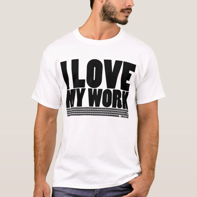 Camiseta (No haga) amor I mi trabajo - luz (Anverso)