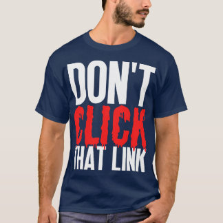 Camiseta No haga clic en ese enlace 21