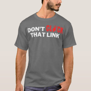 Camiseta No haga clic en ese enlace 3