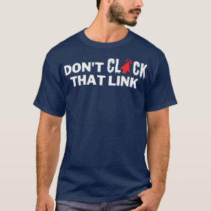 Camiseta No haga clic en ese enlace 4