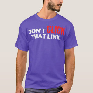 Camiseta No haga clic en ese enlace 8