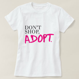 Camiseta No haga compras, no adopte