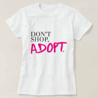 Camiseta No haga compras, no adopte