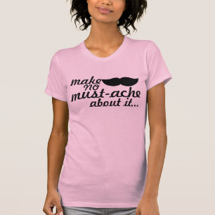 Camiseta No haga ningún bigote sobre él