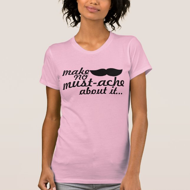 Camiseta No haga ningún bigote sobre él (Anverso)