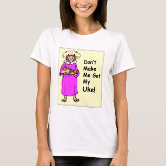 Camiseta ¡No haga que consigue mi Uke!