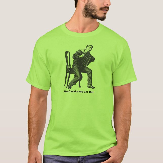 Camiseta ¡No haga que utiliza esto! (Acordeón) (Anverso)