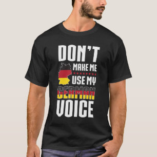 Camiseta No haga que utiliza mi voz alemana