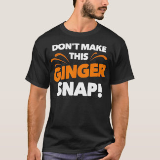 Camiseta No Hagan de este Ginger Snap Gracioso Crazy Redhea