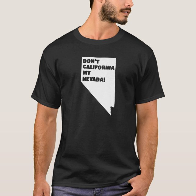 Camiseta No hagas California en mi Nevada (Anverso)