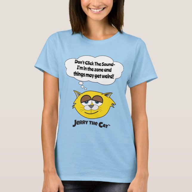 Camiseta No hagas clic en el sonido - estoy en la zona... (Anverso)