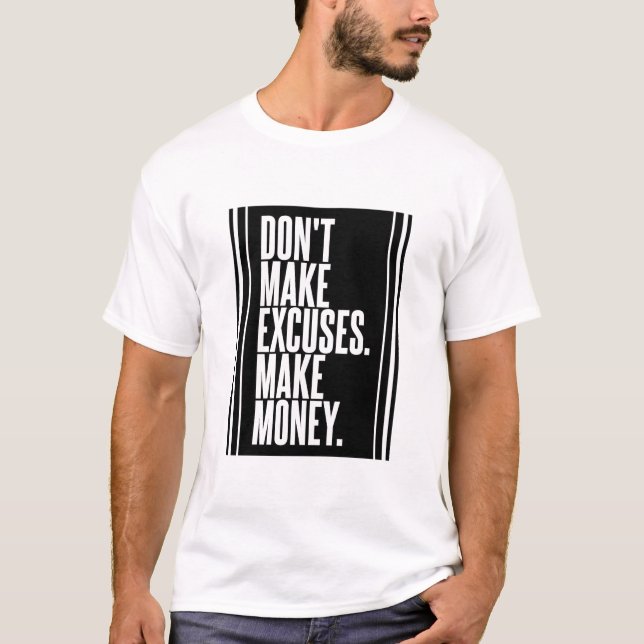 Camiseta No hagas dinero a las excusas (Anverso)