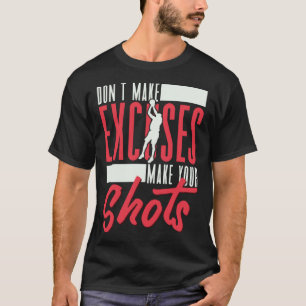 Camiseta No hagas excuas haz que tus fotos sean el balonces
