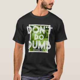 Camiseta “No Hagas Tonterías - Elige la Vida” Divertido Cri