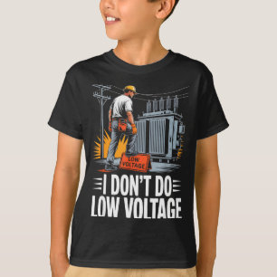Camiseta No Hago Baja Tensión Liniero de Alta Tensión