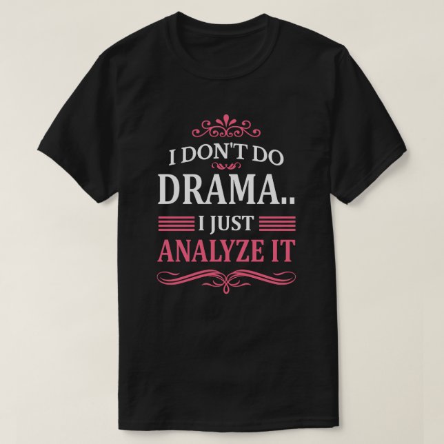 CAMISETA NO HAGO DRAMA. ACABO DE ANALIZARLO (Diseño del anverso)