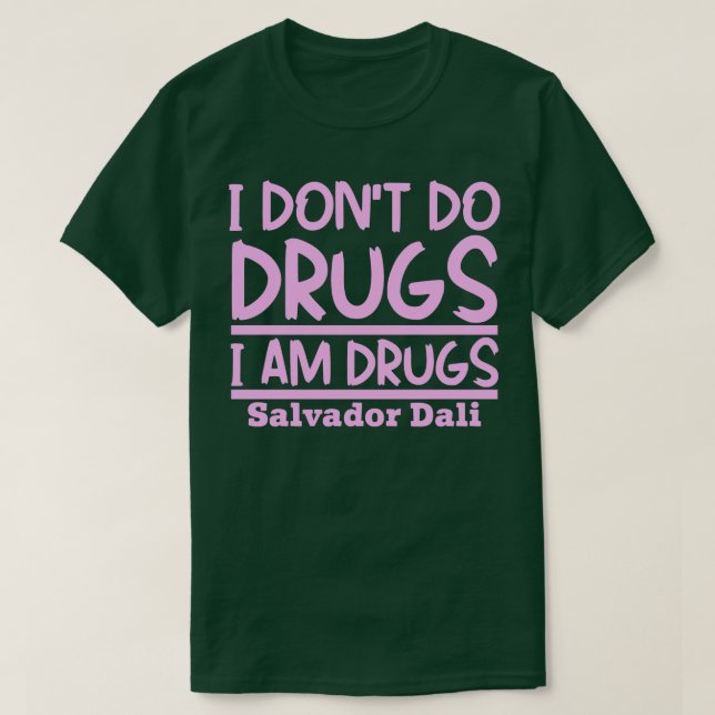 Camiseta No hago drogas Soy drogas (Diseño del anverso)