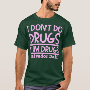 Camiseta No hago drogas Soy drogas