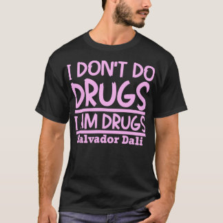 Camiseta No hago drogas Soy drogas