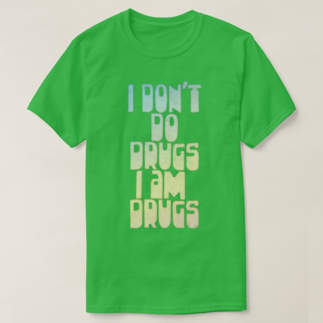 Camiseta No hago drogas soy drogas como retro una cita grac (Diseño del anverso)