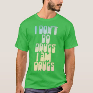 Camiseta No hago drogas soy drogas como retro una cita grac