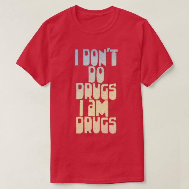Camiseta No hago drogas soy drogas como retro una cita grac (Diseño del anverso)