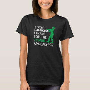 Camiseta No hago ejercicio entreno para el apocalipsis zomb