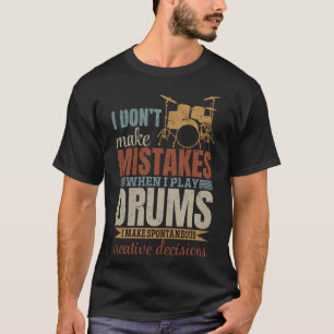 Camiseta No hago errores cuando toco tambores Guay Drums
