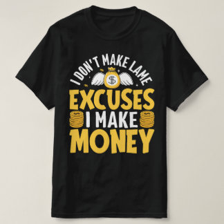 Camiseta No hago excusas, hago dinero