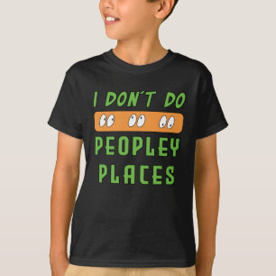 Camiseta No hago lugares con gente