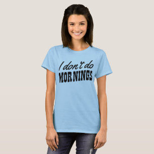Camiseta No hago mañanas