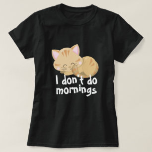Camiseta No hago mañanas Mascotas Gracioso diseño de camise