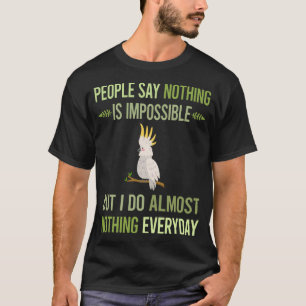 Camiseta No Hago Nada Cacatúa 04