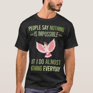 Camiseta No hago nada de Cockatoo 31
