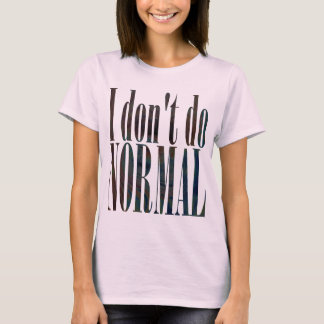 Camiseta No hago normal