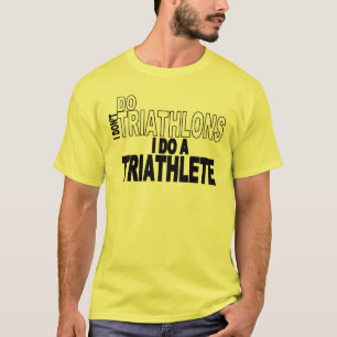 Camiseta No hago Triathlons que hago un Triathlete
