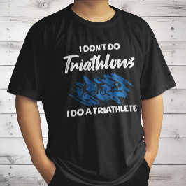 Camiseta No hago triatlones, lo hago un triatleta gracioso