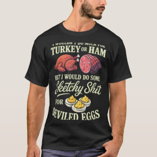 Camiseta No Haría Mucho Por Pavo O Jamón Pero Haría D