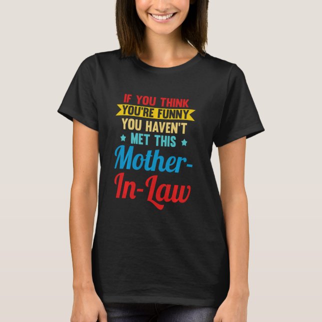 Camiseta no has conocido a esta suegra suegra (Anverso)