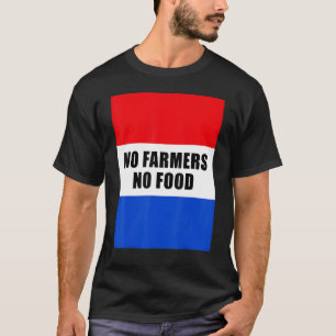 Camiseta No hay agricultores No hay alimentos Agricultores 