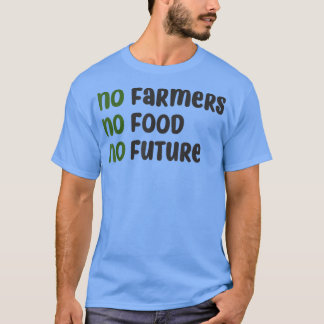 Camiseta No hay agricultores, no hay comida, ni futuro, par