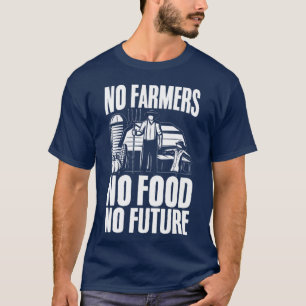 Camiseta No hay agricultores, no hay comida, no hay futuro 