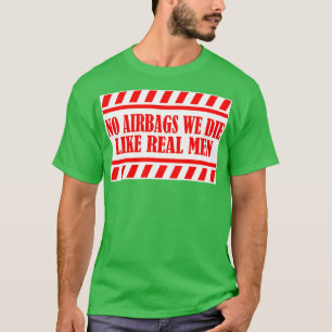 Camiseta No hay Airbag que morimos como los hombres de verd